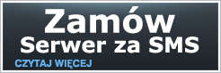 Zam�w serwer za SMS - najlepsza oferta w Polsce